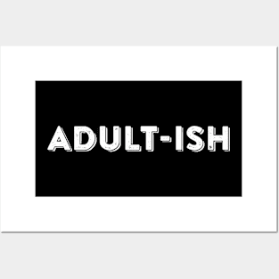 Adultish Adult-ish Growing Up Humor Posters and Art